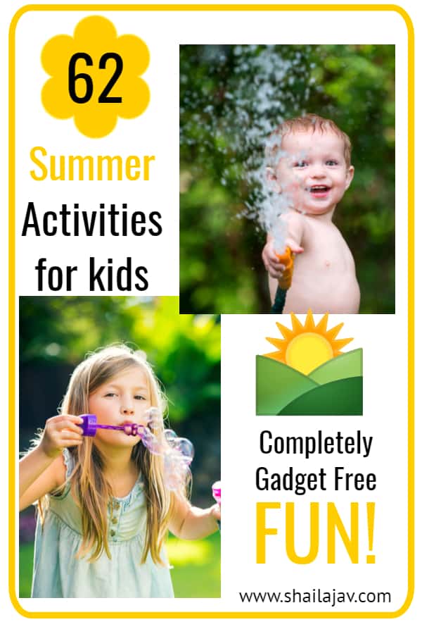 62 Summer Activities for Kids that are gadget free!