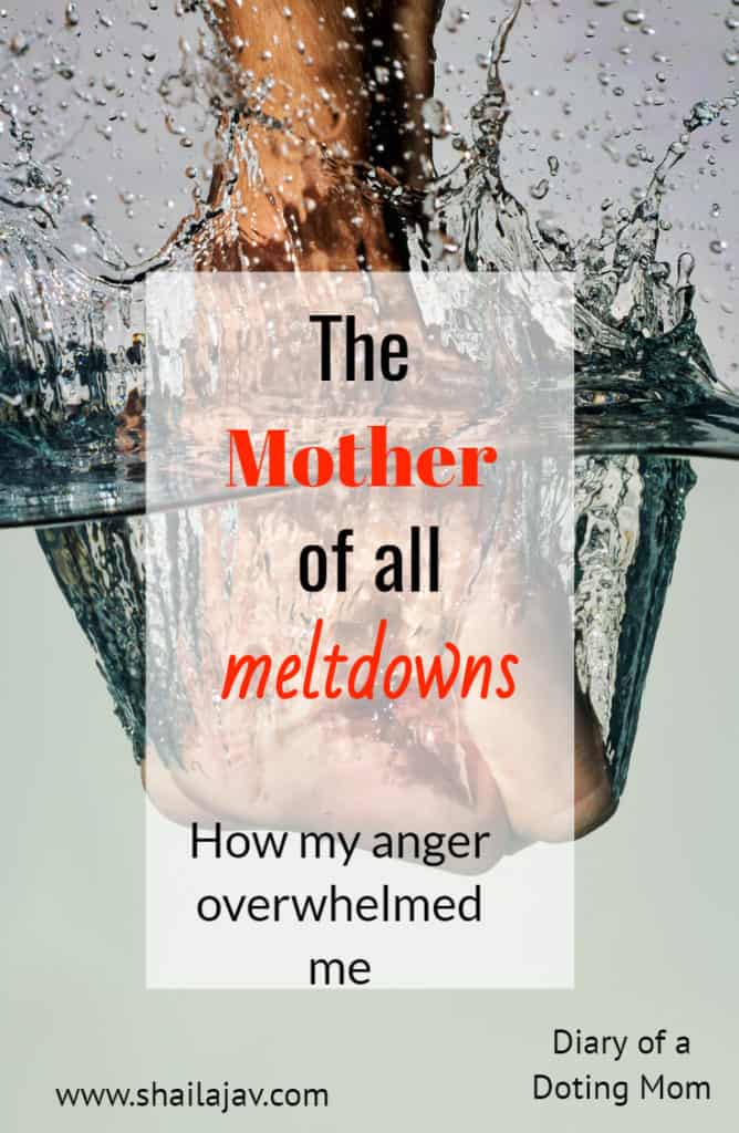 Mother of all meltdowns: Have you ever lost your cool with your kids? Has your anger overwhelmed you to the point of no return? I admit it has. But here's what I learnt from it.