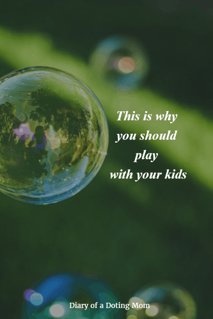 Why should you play with your kids? Because they need you and you need them.
