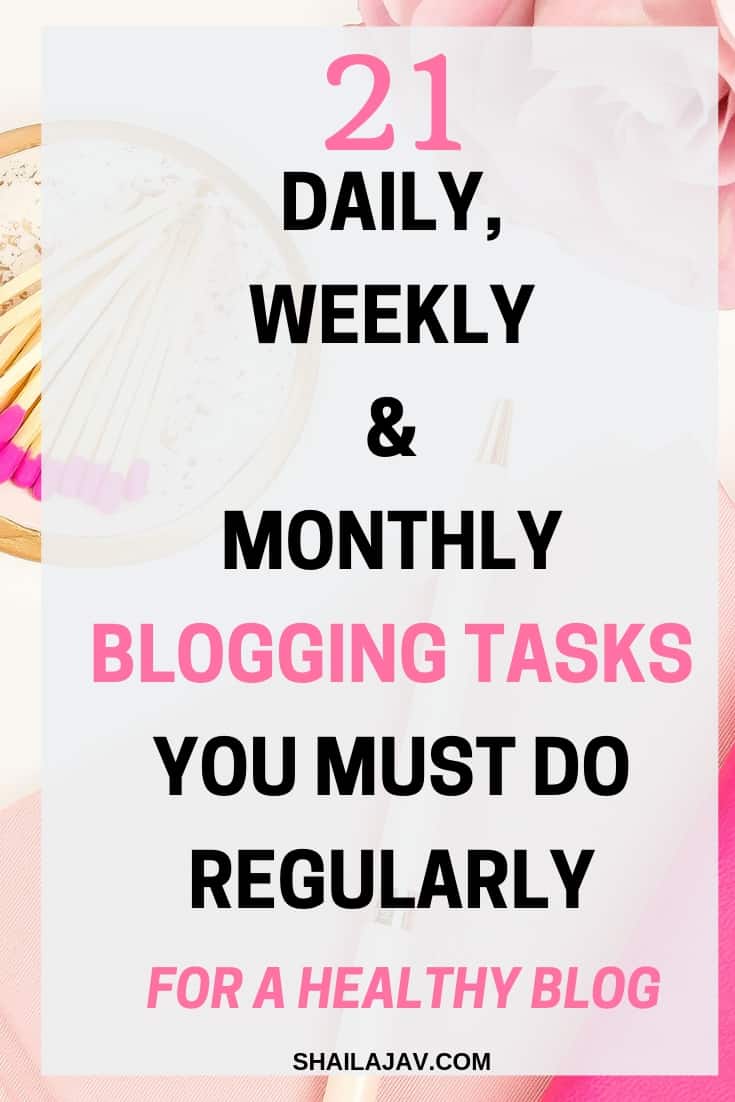 Want to grow your blog consistently? Follow this checklist of 21 daily, weekly and monthly blogging tasks and watch it generate more income for you. #Blogging101 #BloggingForBeginners #StartABlog